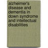 Alzheimer's Disease And Dementia In Down Syndrome And Intellectual Disabilities door Vee P. Prasher