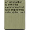 An Introduction To The Finite Element Method With Engineering Subscription Card door Reddy