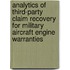 Analytics Of Third-Party Claim Recovery For Military Aircraft Engine Warranties