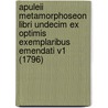 Apuleii Metamorphoseon Libri Undecim Ex Optimis Exemplaribus Emendati V1 (1796) door Lucius Apuleius