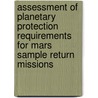 Assessment Of Planetary Protection Requirements For Mars Sample Return Missions door Subcommittee National Research Council