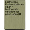 Beethovens Klaviervariationen op.34 / Beethoven's Variations for Piano, Opus 34 door Mark Lindley