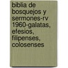 Biblia De Bosquejos Y Sermones-rv 1960-galatas, Efesios, Filipenses, Colosenses door Anonimo