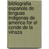 Bibliografia Espanola De Lenguas Indigenas De America For El Conde De La Vinaza