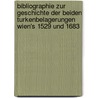 Bibliographie Zur Geschichte Der Beiden Turkenbelagerungen Wien's 1529 Und 1683 door Heinrich Kabdebo
