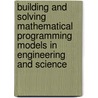 Building and Solving Mathematical Programming Models in Engineering and Science door Natalia Alguacil