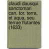 Claudi Dausqui Sanctomari Can. Tor. Terra, Et Aqua, Seu Terrae Flutantes (1633) door Claude Dausque