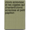 Clovis Ecrevisse Et Les Cigales Qui Chantent/Clovis Ecrevisse Et Petit Papillon door Mary Alice Fontenot