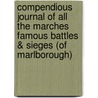 Compendious Journal Of All The Marches Famous Battles & Sieges (Of Marlborough) door Royal Regt of Foo Serjeant John Millner