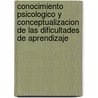 Conocimiento Psicologico y Conceptualizacion de Las Dificultades de Aprendizaje door Jose Escoriza Nieto