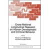 Cross-National Longitudinal Research On Human Development And Criminal Behavior by Elmar G.M. Weitekamp