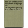 Das gesamtdeutsche Handwerk im Spiegel der Reichsgesetzgebung von 1530 bis 1806 door Hans Proesler