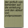 Der Einfluß von Behörden auf die Einleitung und den Ablauf von Zivilprozessen by Matthias Richard Brenner