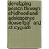 Developing Person Through Childhood and Adolescence (Loose Leaf) and Studyguide