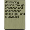 Developing Person Through Childhood and Adolescence (Loose Leaf) and Studyguide by Richard O. Straub