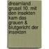 Dreamland Grusel 10. Mit den Insekten kam das Grauen & Blutgericht der Insekten