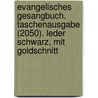Evangelisches Gesangbuch. Taschenausgabe (2050). Leder schwarz, mit Goldschnitt door Onbekend