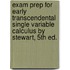 Exam Prep For Early Transcendental Single Variable Calculus By Stewart, 5th Ed.