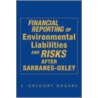 Financial Reporting Of Environmental Liabilities And Risks After Sarbanes-Oxley door Gregory C. Rogers