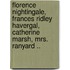 Florence Nightingale, Frances Ridley Havergal, Catherine Marsh, Mrs. Ranyard ..