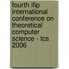 Fourth Ifip International Conference On Theoretical Computer Science - Tcs 2006 by Unknown