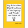 Hey Rub A Dub Dub Or A Book Of The Mystery And Wonder And Terror Of Life (1920) by Theodore Dreiser