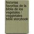 Historias Favoritas de la Biblia de los VegeTales / VeggieTales Bible Storybook