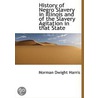 History Of Negro Slavery In Illinois And Of The Slavery Agitation In That State by Norman Dwight Harris