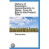 History Of Protestant Nonconformity In Wales, From Its Rise To The Present Time door Thomas Rees