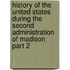 History Of The United States During The Second Administration Of Madison Part 2