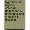 Hypothalamic Digoxin, Cerebral Dominance & Brain Functions In Health & Diseases door Ravikumar Kurup