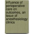 Influence of Perioperative Care on Outcomes, an Issue of Anesthesiology Clinics