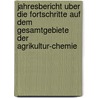 Jahresbericht Uber Die Fortschritte Auf Dem Gesamtgebiete Der Agrikultur-Chemie by . Anonmyus