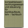 Kompaktwissen Rechnungswesen und Steuerung für Bankkaufleute. Lehr- / Fachbuch by Peter Decker