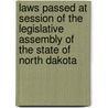 Laws Passed At Session Of The Legislative Assembly Of The State Of North Dakota door Anonymous Anonymous
