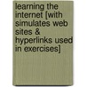 Learning the Internet [With Simulates Web Sites & Hyperlinks Used in Exercises] door Ddc Publishing