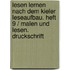 Lesen lernen nach dem Kieler Leseaufbau. Heft 9 / Malen und lesen. Druckschrift