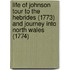 Life Of Johnson Tour To The Hebrides (1773) And Journey Into North Wales (1774)