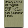 Literacy Edition Storyworlds Stage 7, Our World, The Next Door Neighbour 6 Pack by Unknown