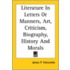 Literature In Letters Or Manners, Art, Criticism, Biography, History And Morals