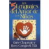 Los 5 Lenguajes Del Amor De Los Ninos / The Five Languages Of Love For Children by Ross Ross Campbell