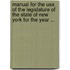 Manual For The Use Of The Legislature Of The State Of New York For The Year ...