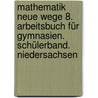 Mathematik Neue Wege 8. Arbeitsbuch für Gymnasien. Schülerband. Niedersachsen door Onbekend