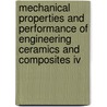 Mechanical Properties And Performance Of Engineering Ceramics And Composites Iv door Jonathan Salem