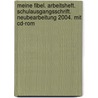 Meine Fibel. Arbeitsheft. Schulausgangsschrift. Neubearbeitung 2004. Mit Cd-rom door Onbekend