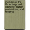 Memoirs Of The Life Writings And Character Literary Professional, And Religious door Olinthus Gregory