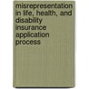 Misrepresentation in Life, Health, and Disability Insurance Application Process door Joseph Hamilton