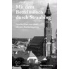 Mit dem Bettelmönch durch Straubing. Geschichten aus dem Herzen Niederbayerns. door Herbert Willinger