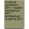 Moderne Architektur 2011 / Modern Architecture 2011 / Architecture moderne 2011 door Onbekend