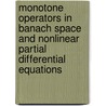 Monotone Operators In Banach Space And Nonlinear Partial Differential Equations door R.E. Showalter